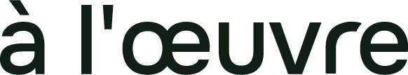 à l'œuvre